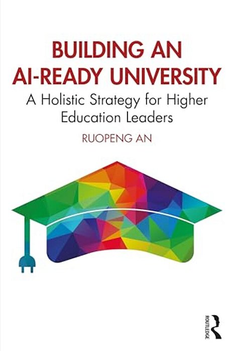 Building An Ai-Ready University: A Holistic Strategy For Higher Education Leaders-..