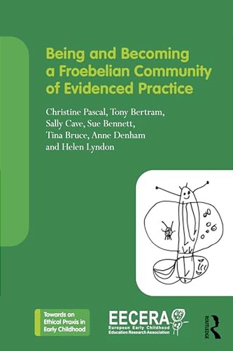 Being And Becoming A Froebelian Community Of Evidenced Practice-..