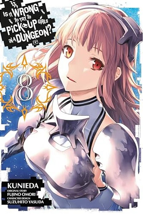 Is It Wrong To Try To Pick Up Girls In A Dungeon?, Vol. 8 (Manga)-..