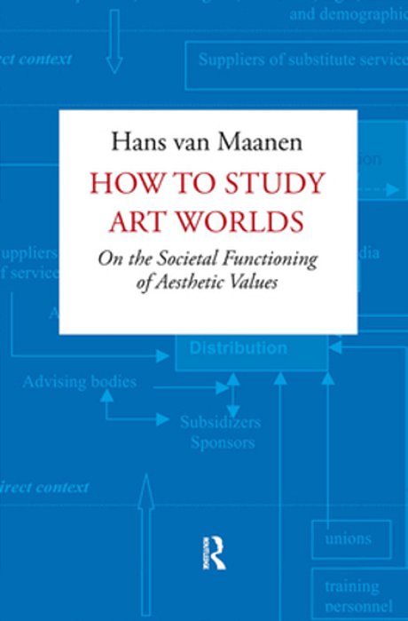 How To Study Art Worlds: On The Societal Functioning Of Aesthetic Values-..