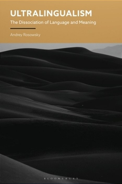 Ultralingualism: The Disassociation Of Language From Meaning-..