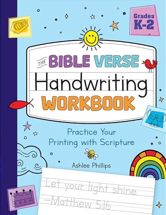 The Bible Verse Handwriting Workbook: Practice Your Printing With Scripture For Kindergarten To Second Grade-..