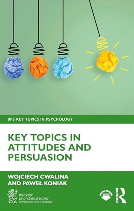 Key Topics In Attitudes And Persuasion-..