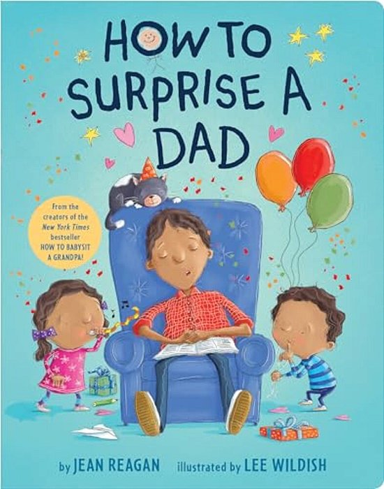 How To Surprise A Dad: A Book For Dads And Kids-..