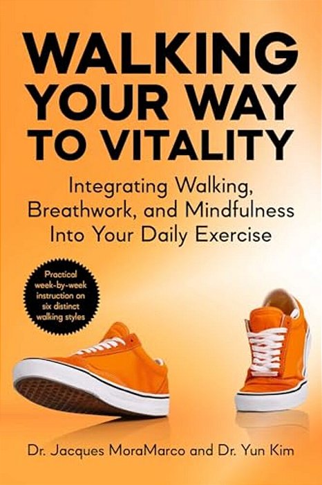 Walking Your Way To Vitality: Integrating Walking, Breathwork, And Mindfulness Into Your Daily Exercise-..
