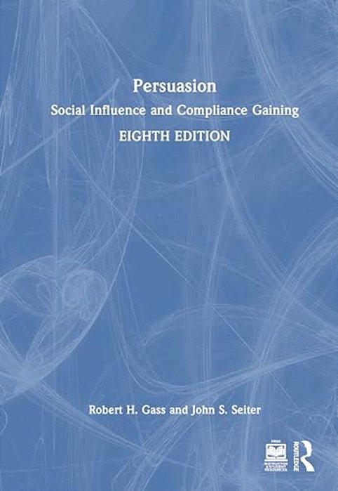 Persuasion: Social Influence And Compliance Gaining-..