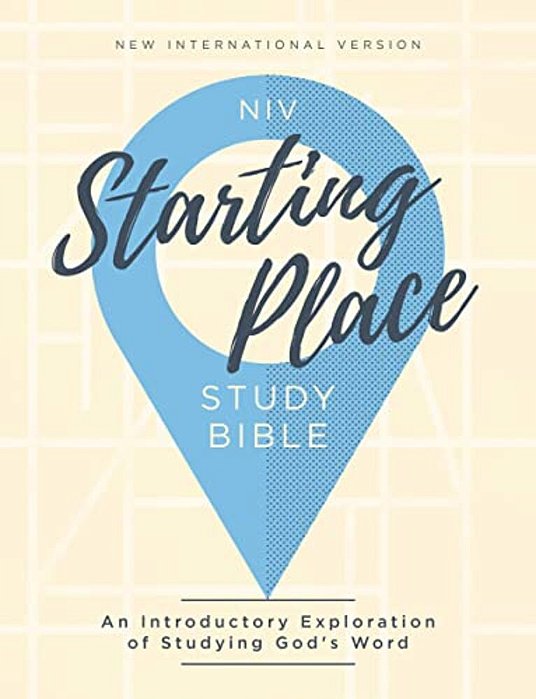 Niv, Starting Place Study Bible, Hardcover, Comfort Print: An Introductory Exploration Of Studying God's Word-..