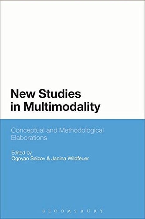 New Studies In Multimodality: Conceptual And Methodological Elaborations-..
