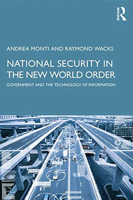 National Security In The New World Order: Government And The Technology Of Information-..