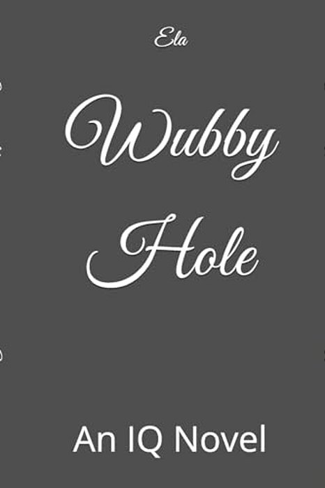 Wubby Hole: An Iq Novel-..