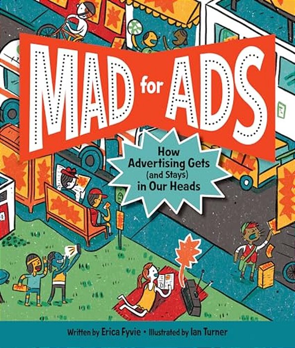 Mad For Ads: How Advertising Gets (And Stays) In Our Heads-..