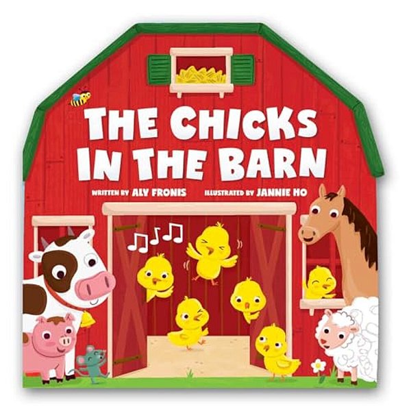 The Chicks In The Barn (A Barn-Shaped Novelty Board Book For Toddlers)-..