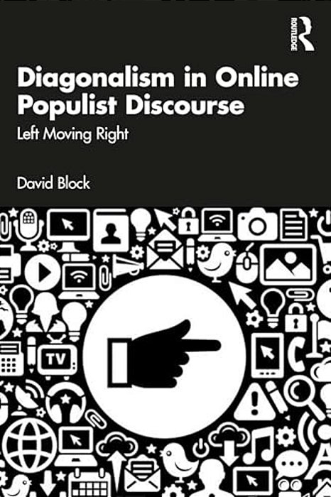 Diagonalism In Online Populist Discourse: Left Moving Right-..