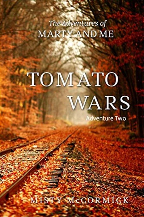 The Adventures Of Marty And Me Tomato Wars-..