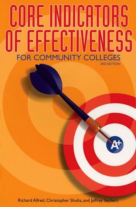 Core Indicators Of Effectiveness For Community Colleges-..
