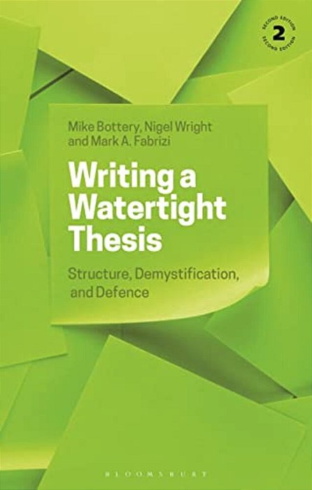 Writing A Watertight Thesis: Structure, Demystification And Defence-..