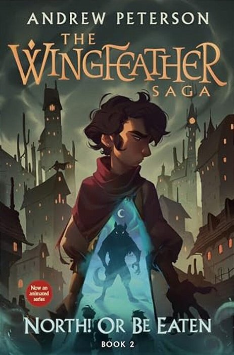 North! Or Be Eaten: The Wingfeather Saga Book 2-..