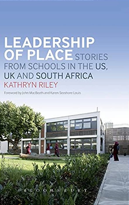 Leadership Of Place: Stories From Schools In The US, UK And South Africa-..