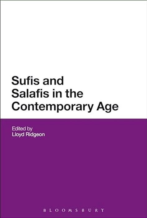 Sufis And Salafis In The Contemporary Age-..
