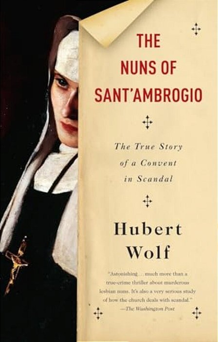 The Nuns Of Sant'Ambrogio: The True Story Of A Convent In Scandal-..