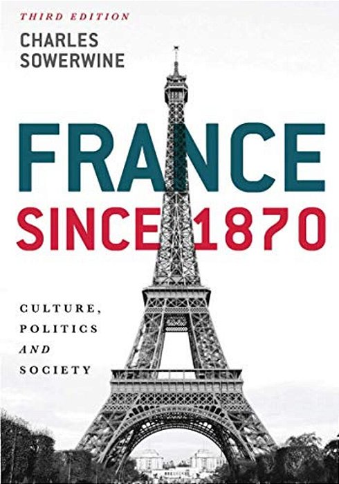 France Since 1870: Culture, Politics And Society-..