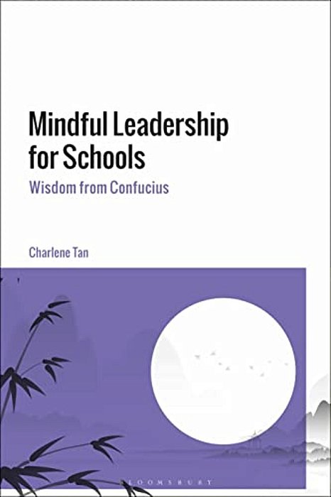 Mindful Leadership For Schools: Wisdom From Confucius-..