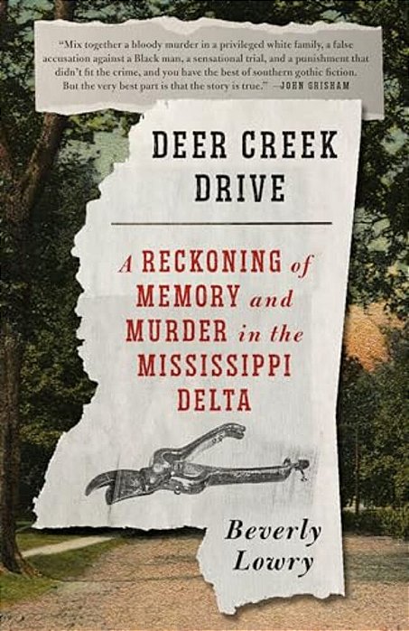 Deer Creek Drive: A Reckoning Of Memory And Murder In The Mississippi Delta-..