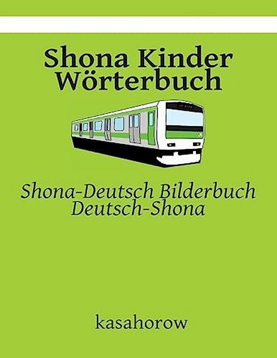Shona Kinder Wörterbuch: Shona-Deutsch Bilderbuch, Deutsch-Shona-..
