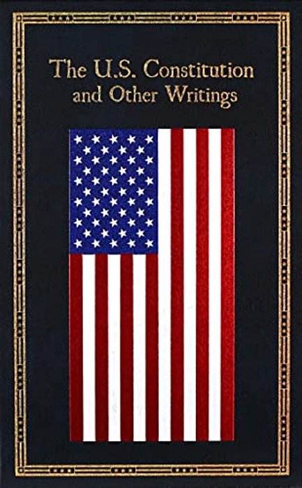 The U. S. Constitution And Other Writings-..