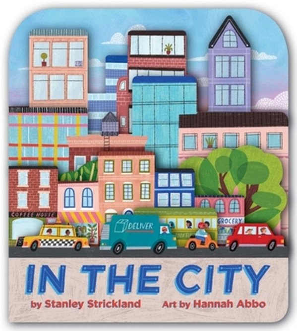 In The City (A City Skyline-Shaped Novelty Board Book For Toddlers)-..