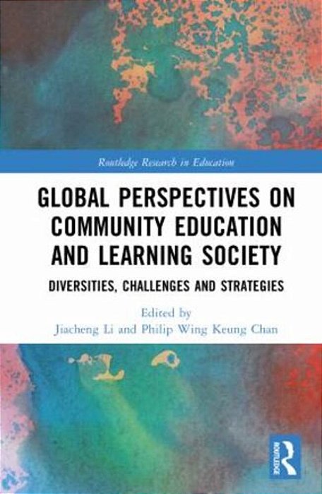 Global Perspectives On Community Education And Learning Society: Diversities, Challenges And Strategies-..
