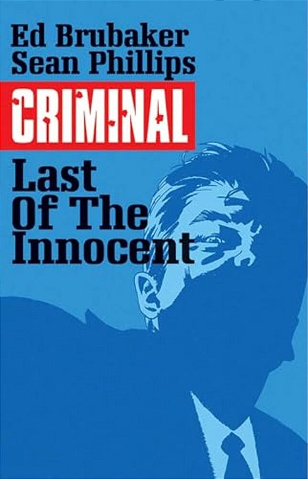 Criminal Volume 6: The Last Of The Innocent-..