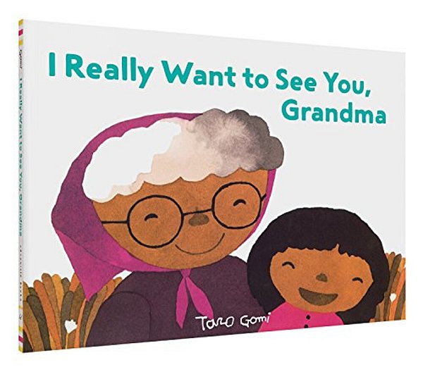 I Really Want To See You, Grandma: (Books For Grandparents, Gifts For Grandkids, Taro Gomi Book)-..