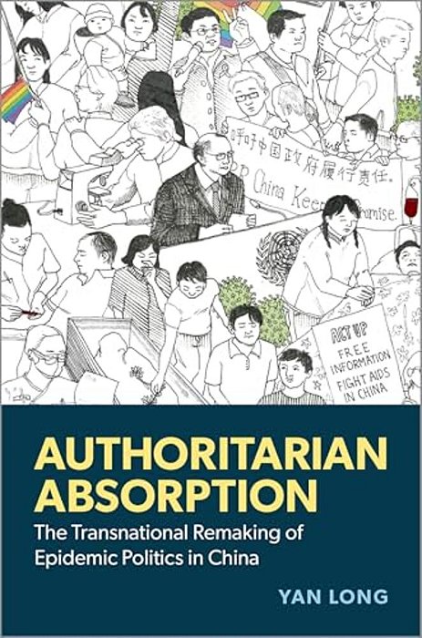 Authoritarian Absorption: The Transnational Remaking Of Epidemic Politics In China-..