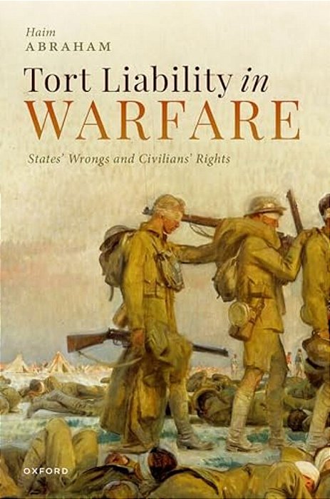 Tort Liability In Warfare: States' Wrongs And Civilians' Rights-..