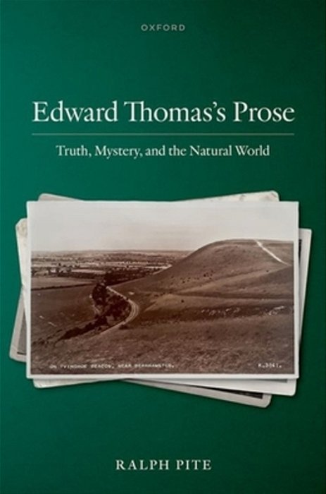 Edward Thomas's Prose: Truth, Mystery, And The Natural World-..