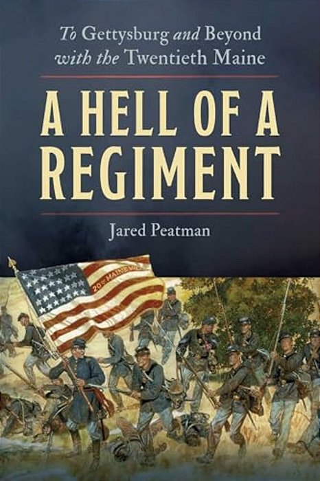 A Hell Of A Regiment: To Gettysburg And Beyond With The Twentieth Maine-..