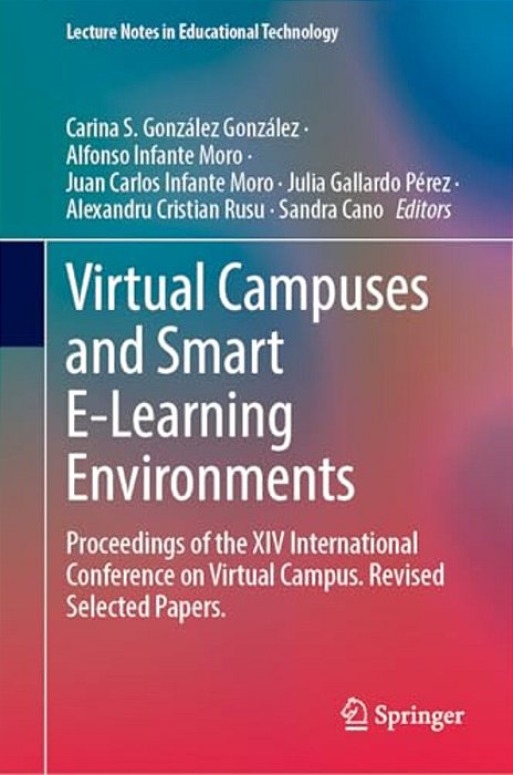 Virtual Campuses And Smart E-Learning Environments: Proceedings Of The XIV International Conference On Virtual Campus. Revised Selected Papers-..
