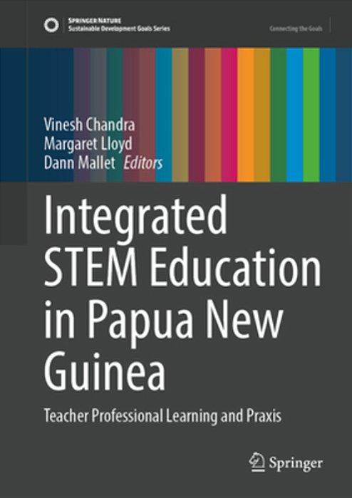 Integrated Stem Education In Papua New Guinea: Teacher Professional Learning And Praxis-..