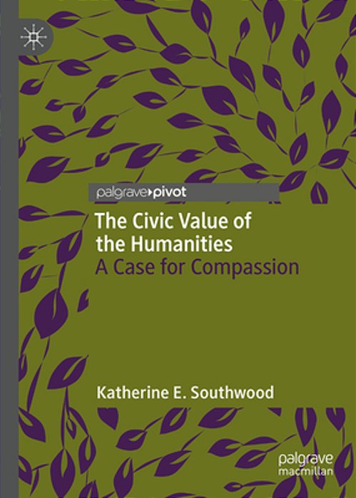 The Civic Value Of The Humanities: A Case For Compassion-..