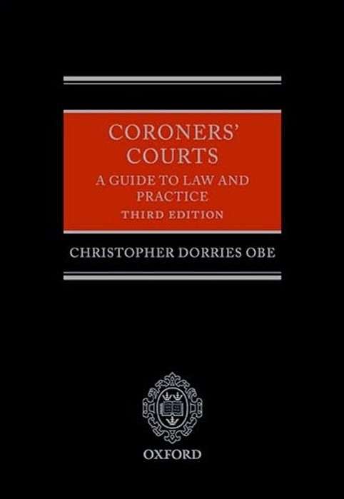 Coroners' Courts: A Guide To Law And Practice (Revised)-..