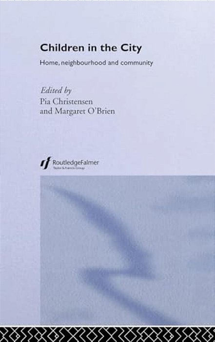 Children In The City: Home Neighbourhood And Community-..