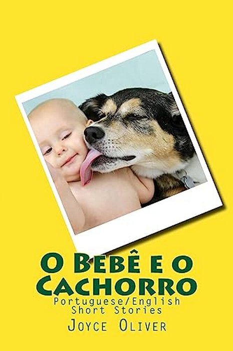 O Bebê E O Cachorro: Portuguese/English Short Stories-..