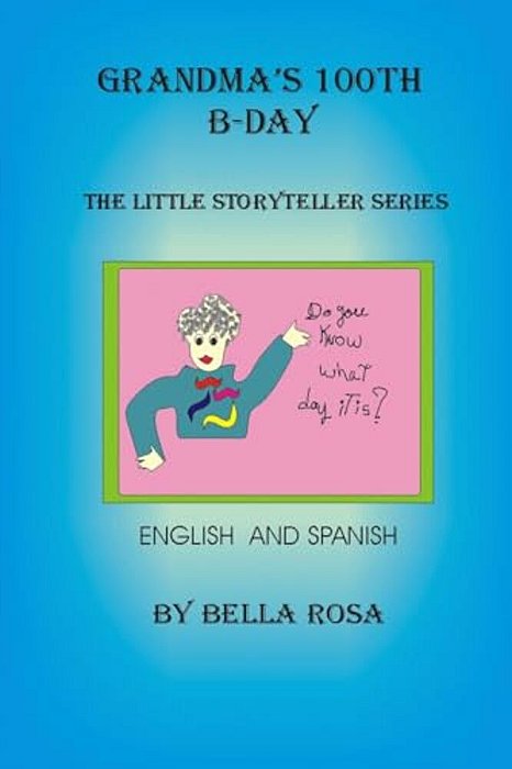 Grandma's 100Th B-Day: "The Little Storyteller" Series-..