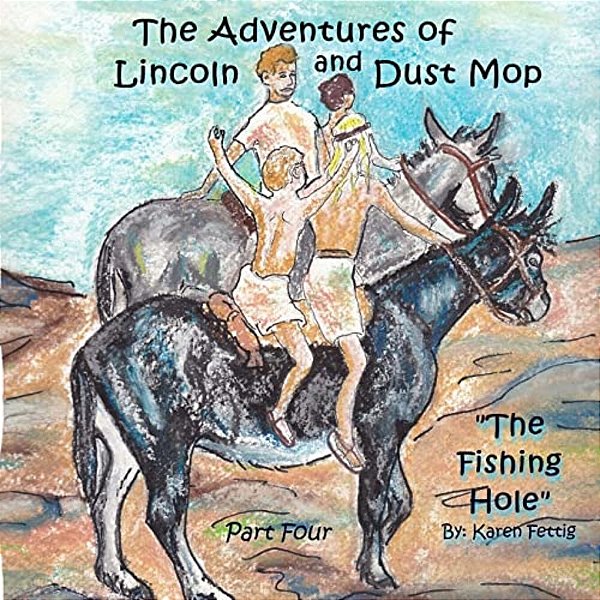 The Adventures Of Lincoln And Dust Mop: The Fishing Hole-..