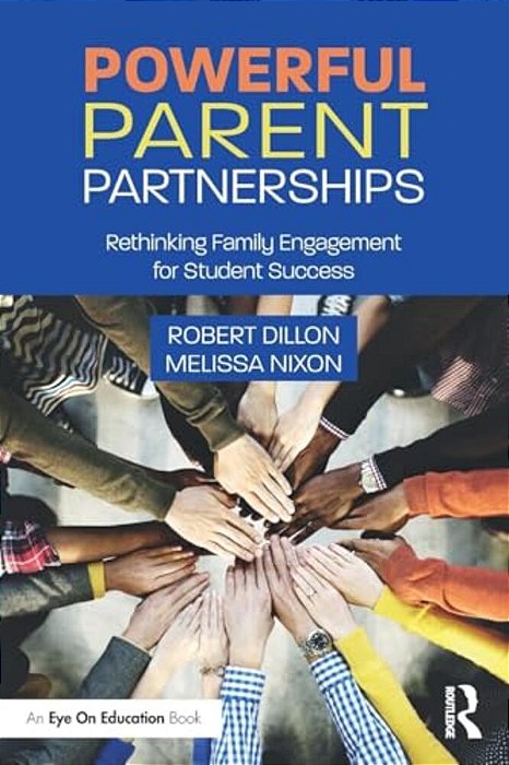 Powerful Parent Partnerships: Rethinking Family Engagement For Student Success-..