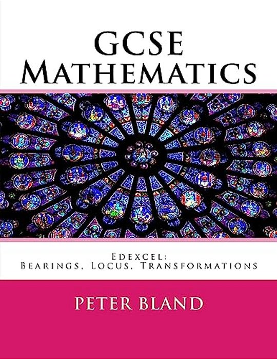 Gcse Mathematics (9-1): Edexcel: Bearings, Locus, Transformations-..