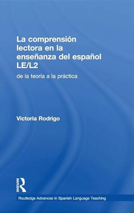 La Comprensión Lectora En La Enseñanza Del Español Le/L2: De La Teoría A La Práctica-..