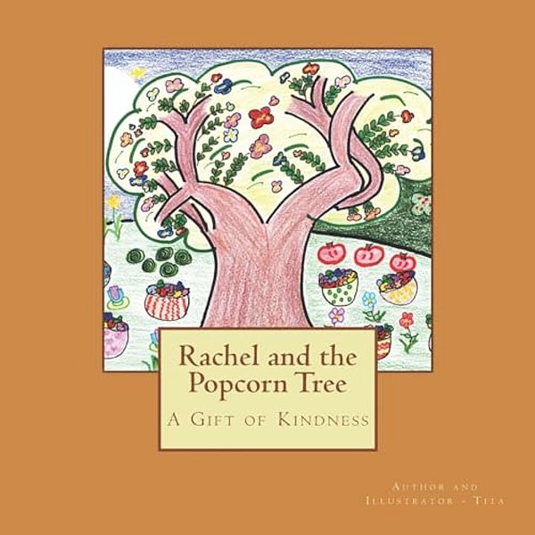 Rachel And The Popcorn Tree: A Gift Of Kindness-..