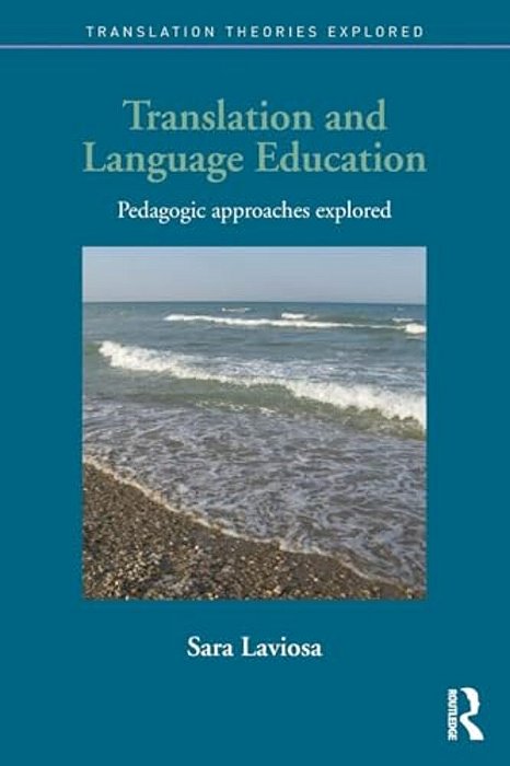 Translation And Language Education: Pedagogic Approaches Explored-..